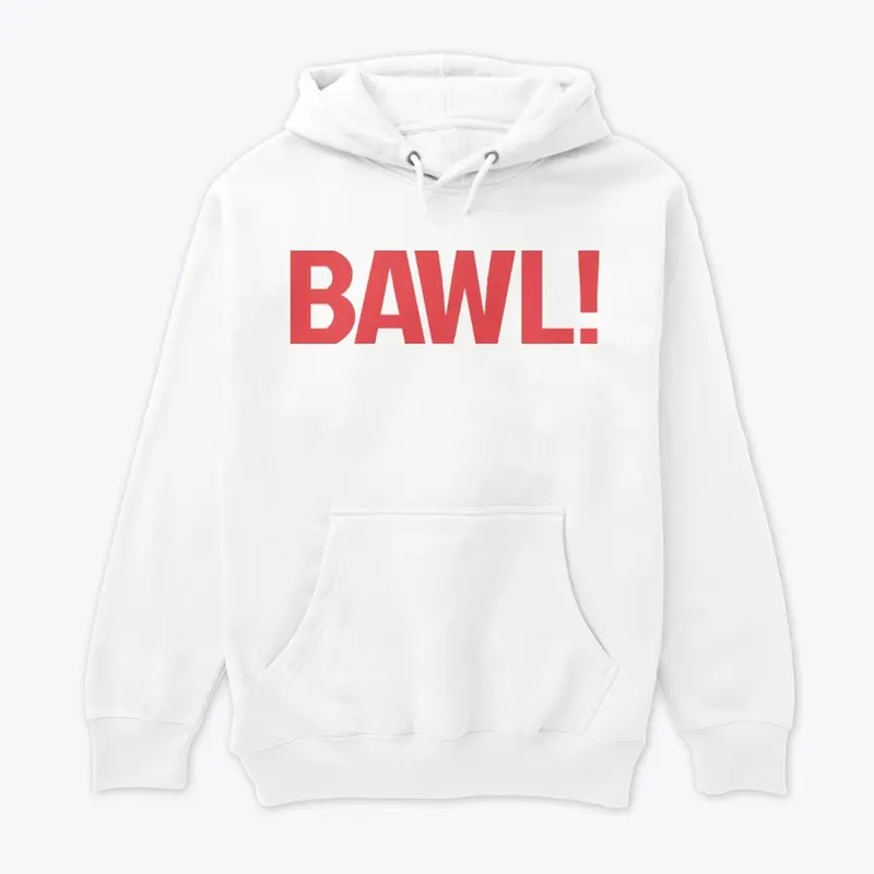 BAWL! - White Hoodie